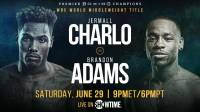 Чемпионский бокс: Джермалл Чарло - Брэндон Адамс, прямая онлайн видео трансляция